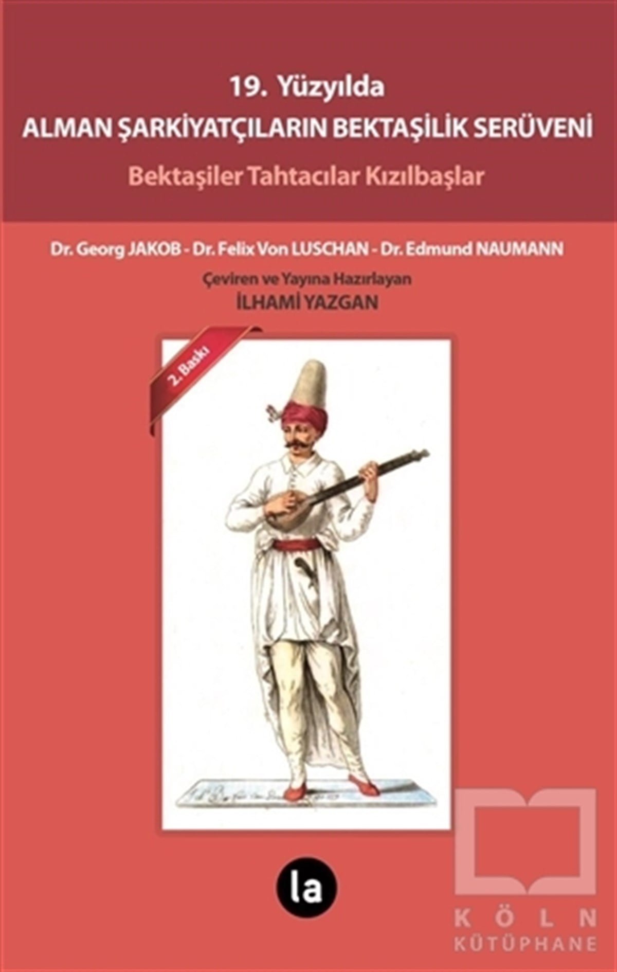 Georg JakobTasavvuf - Mezhepler - Tarikatlar19. Yüzyılda Alman Şarkiyatçıların Bektaşilik Serüveni