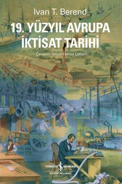 Ivan T. BerendDünya Tarihi19.Yüzyıl Avrupa İktisat Tarihi