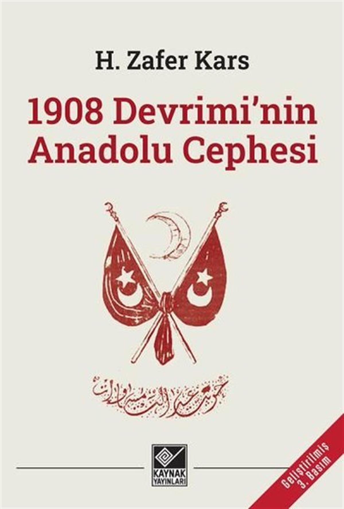 H. Zafer KarsOsmanli Tarihi1908 Devrimi'nin Anadolu Cephesi