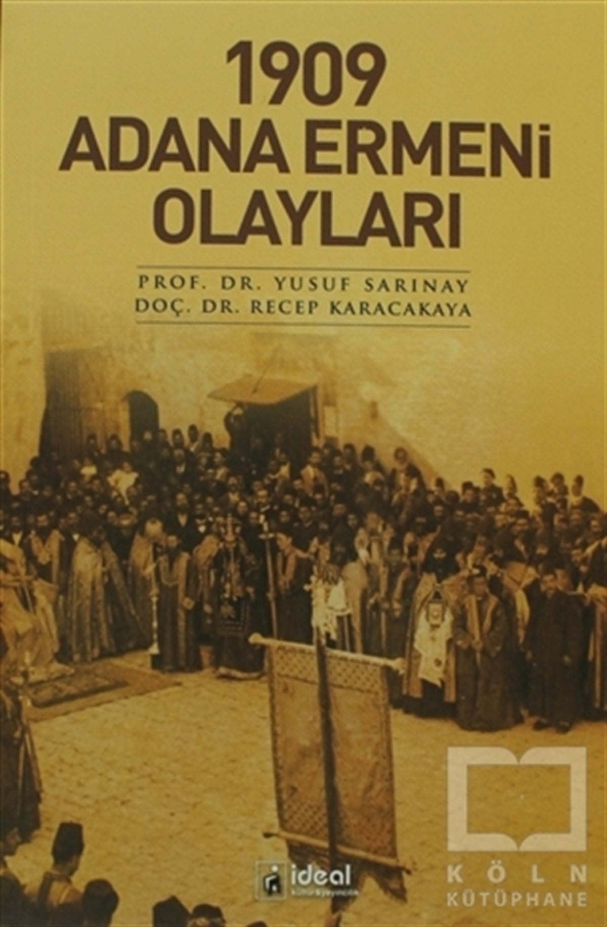 Yusuf SarınayAzınlıklar, Etnik Sorunlar1909 Adana Ermeni Olayları