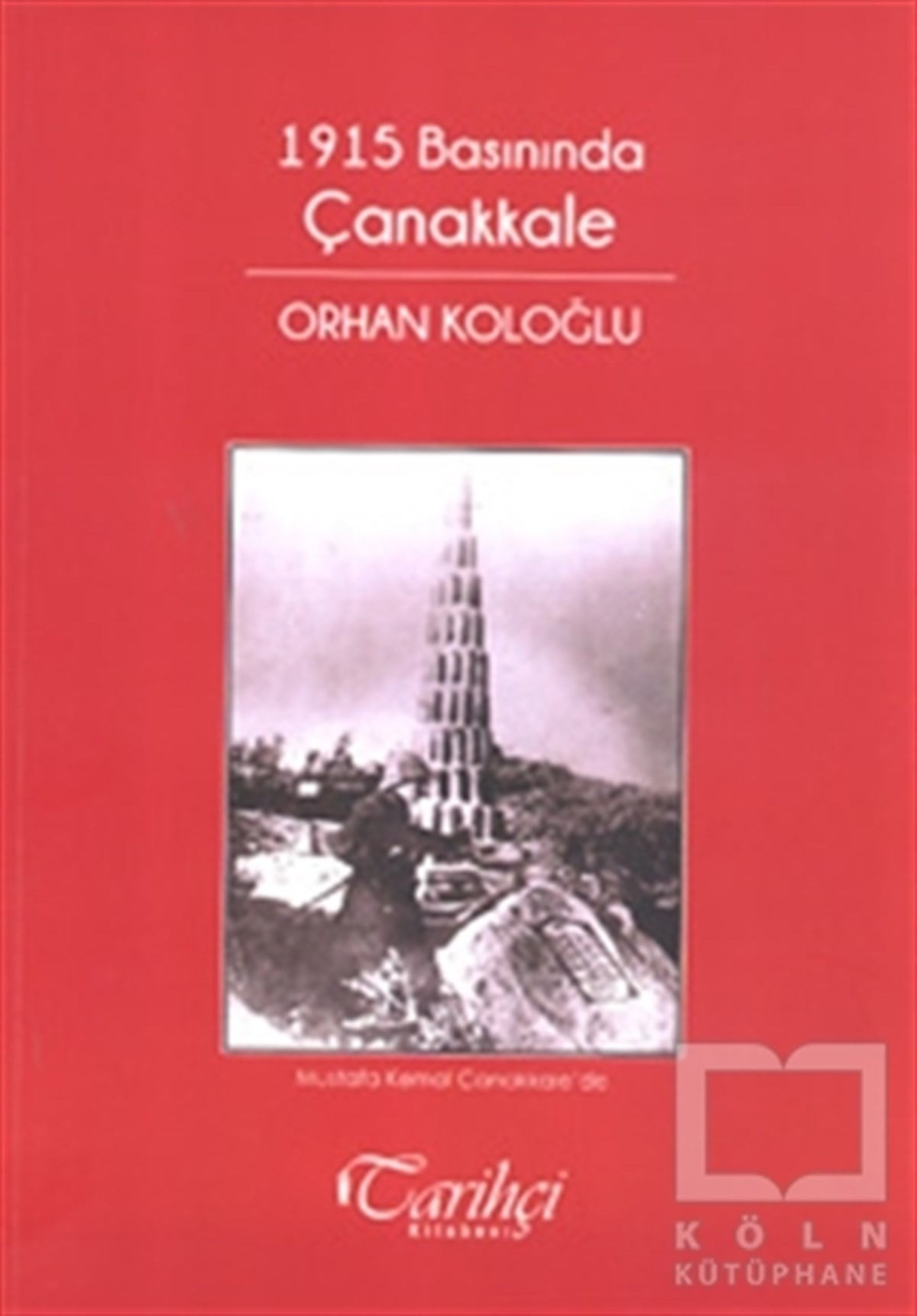 Orhan KoloğluDiğer1915 Basınında Çanakkale