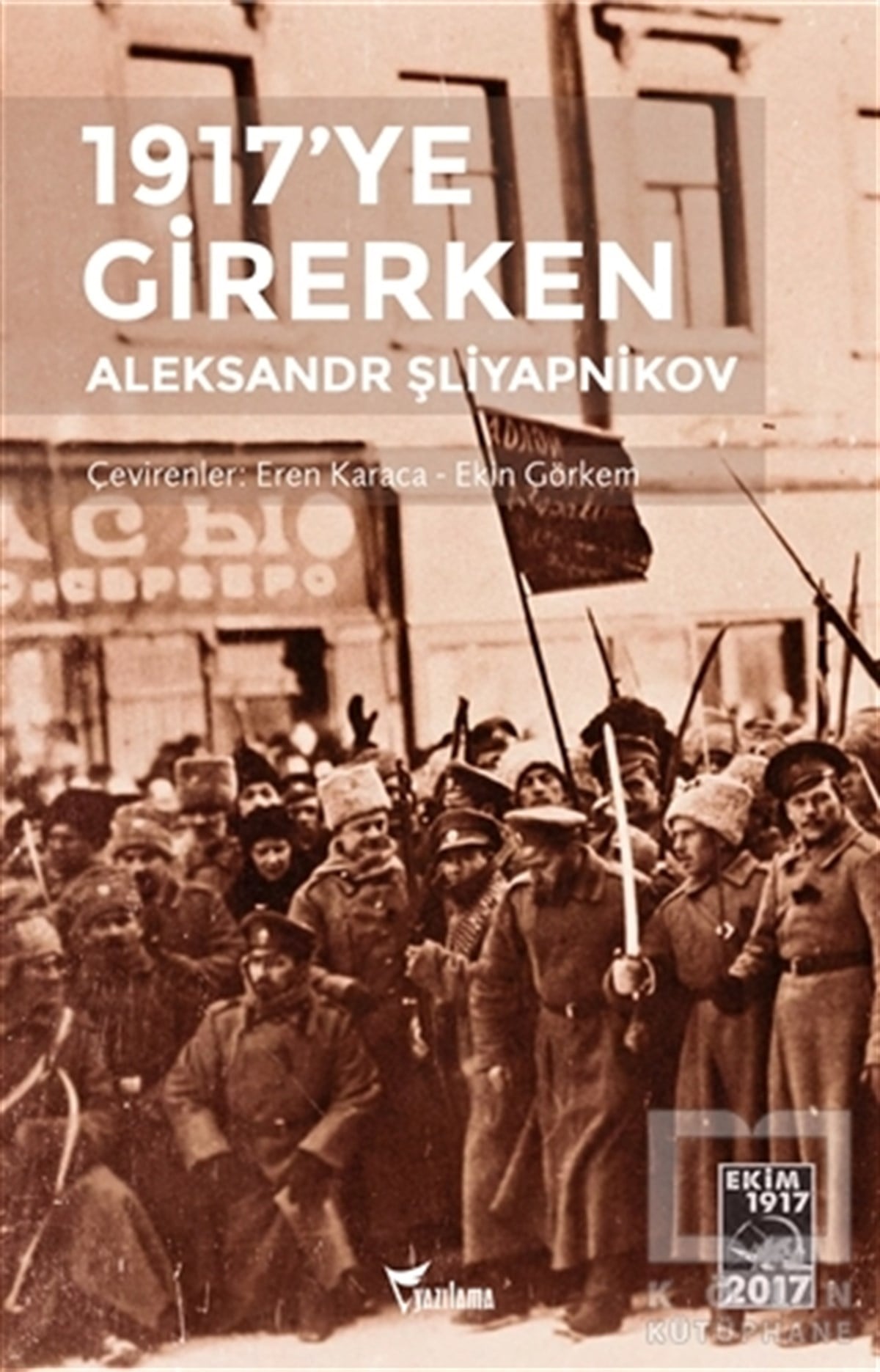 Aleksandr ŞliyapnikovPolitik Akımlar - Hareketler1917’ye Girerken