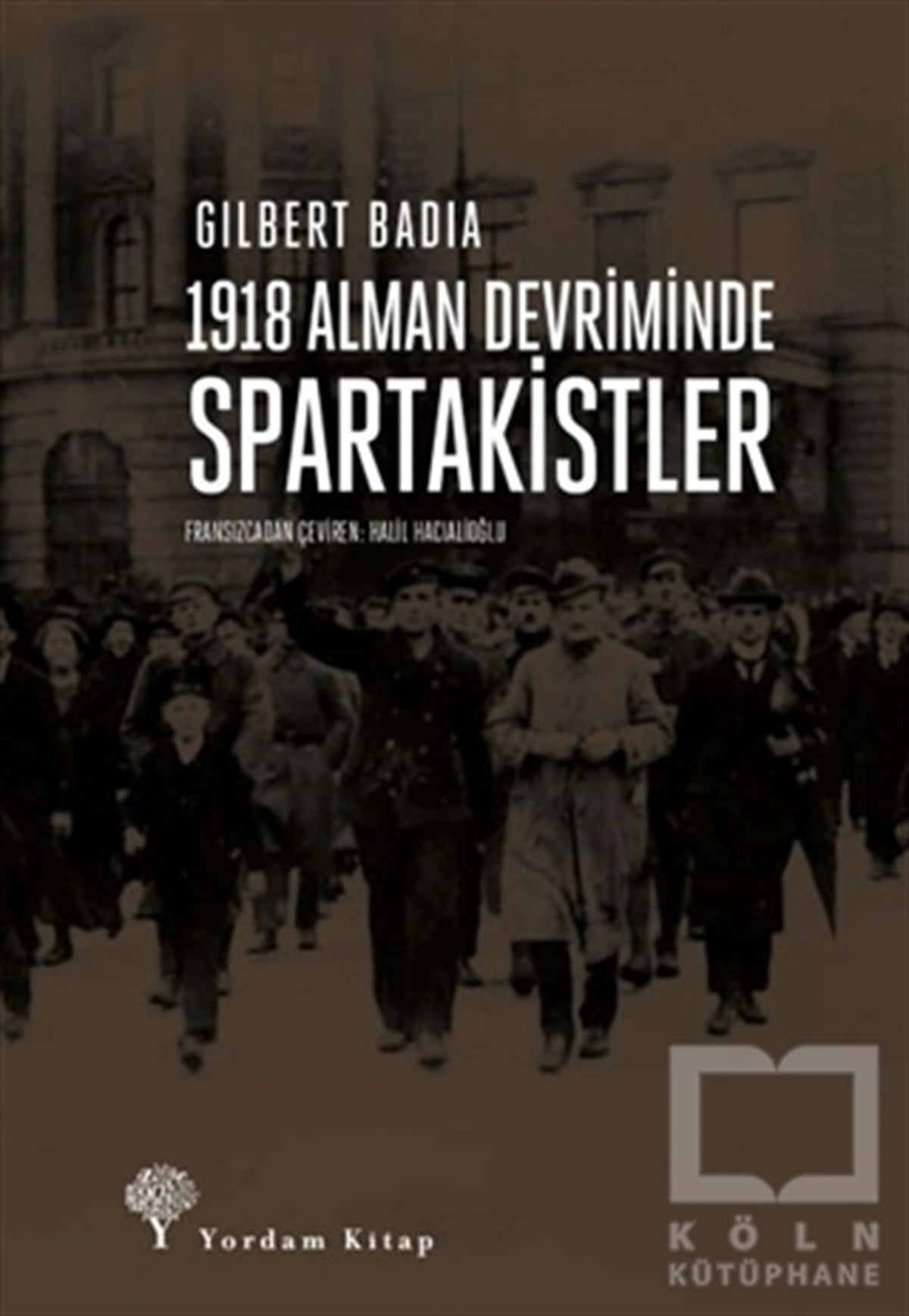 Gilbert BadiaAraştırma & İnceleme ve Referans Kitapları1918 Alman Devriminde Spartakistler