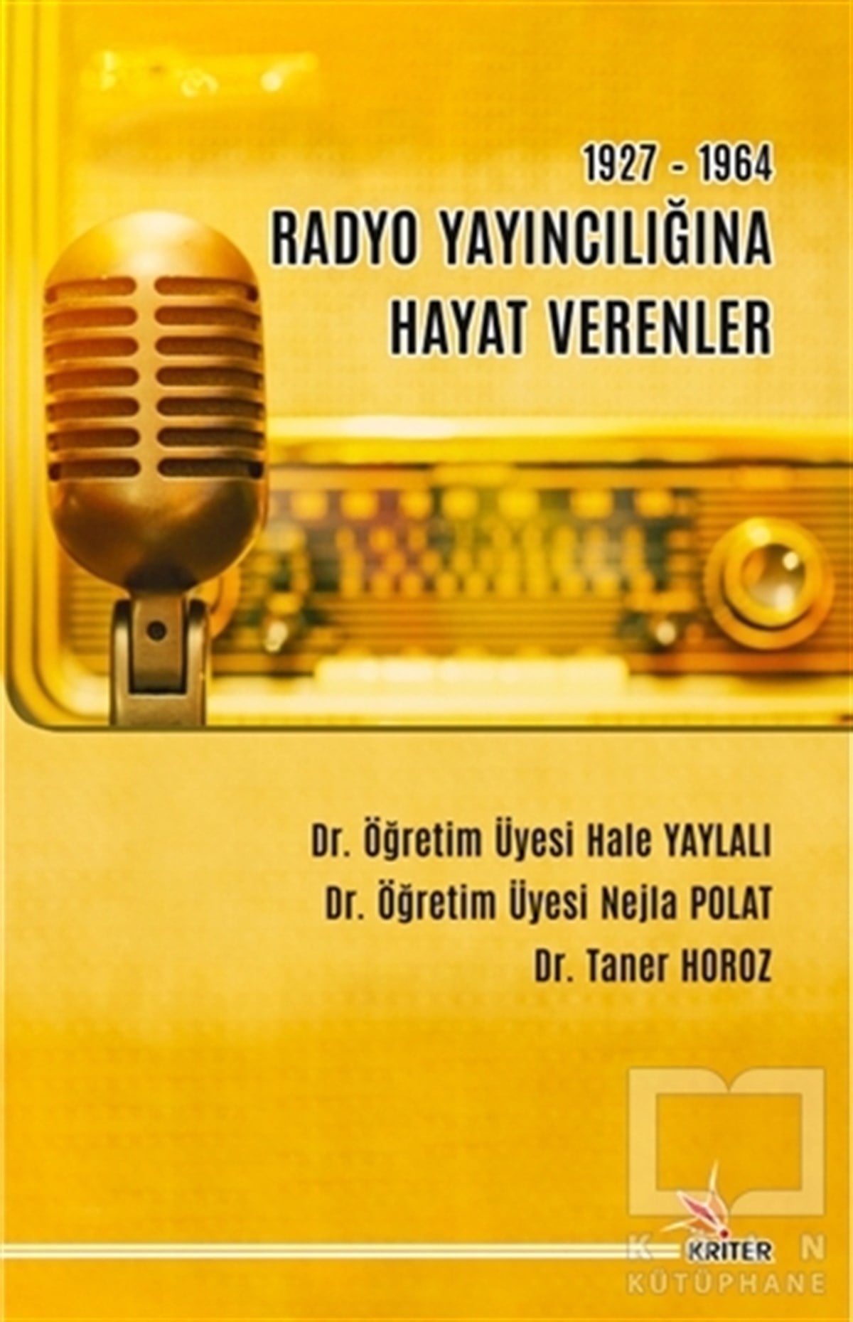 Hale Yaylalıİletişim Kitapları1927-1964 Radyo Yayıncılığına Hayat Verenler