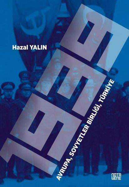 Hazal YalınDünya Siyaseti ve Politikası1939 Avrupa, Sovyetler Birliği, Türkiye