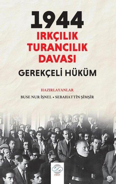 KolektifTürk Tarihi Araştırmaları Kitapları1944 Irkçılık Turancılık Davası - Gerekçeli Hüküm