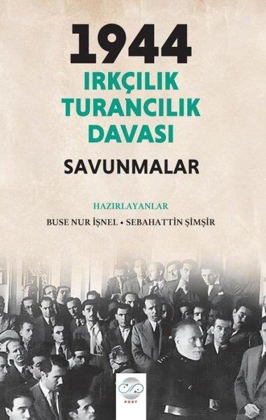 Buse Nur İşnelTürk Tarihi Araştırmaları Kitapları1944 Irkçılık Turancılık Davası:  Savunmalar