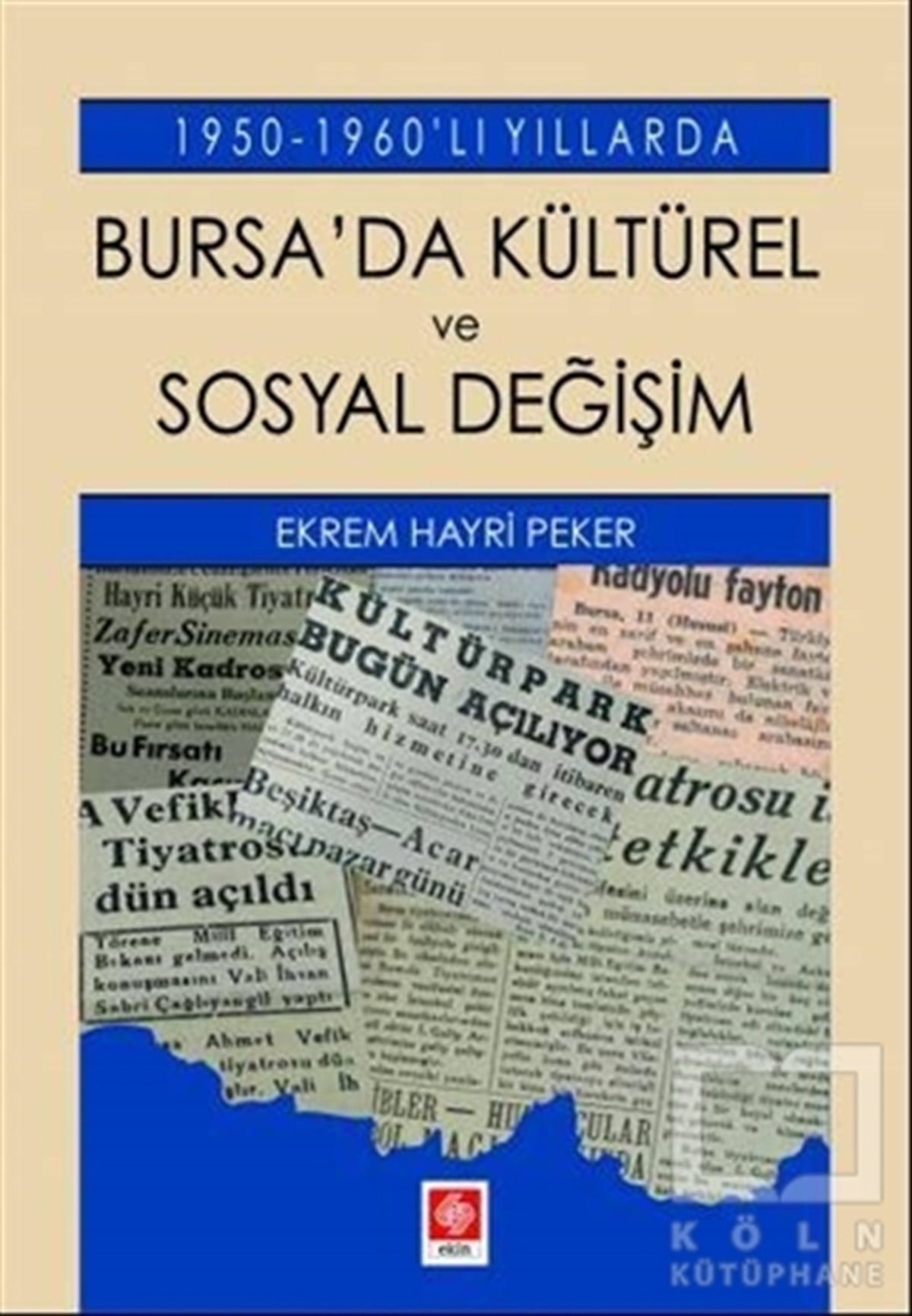 Ekrem Hayri PekerDiğer1950-1960'lı Yıllarda Bursa'da Kültürel ve Sosyal Değişim
