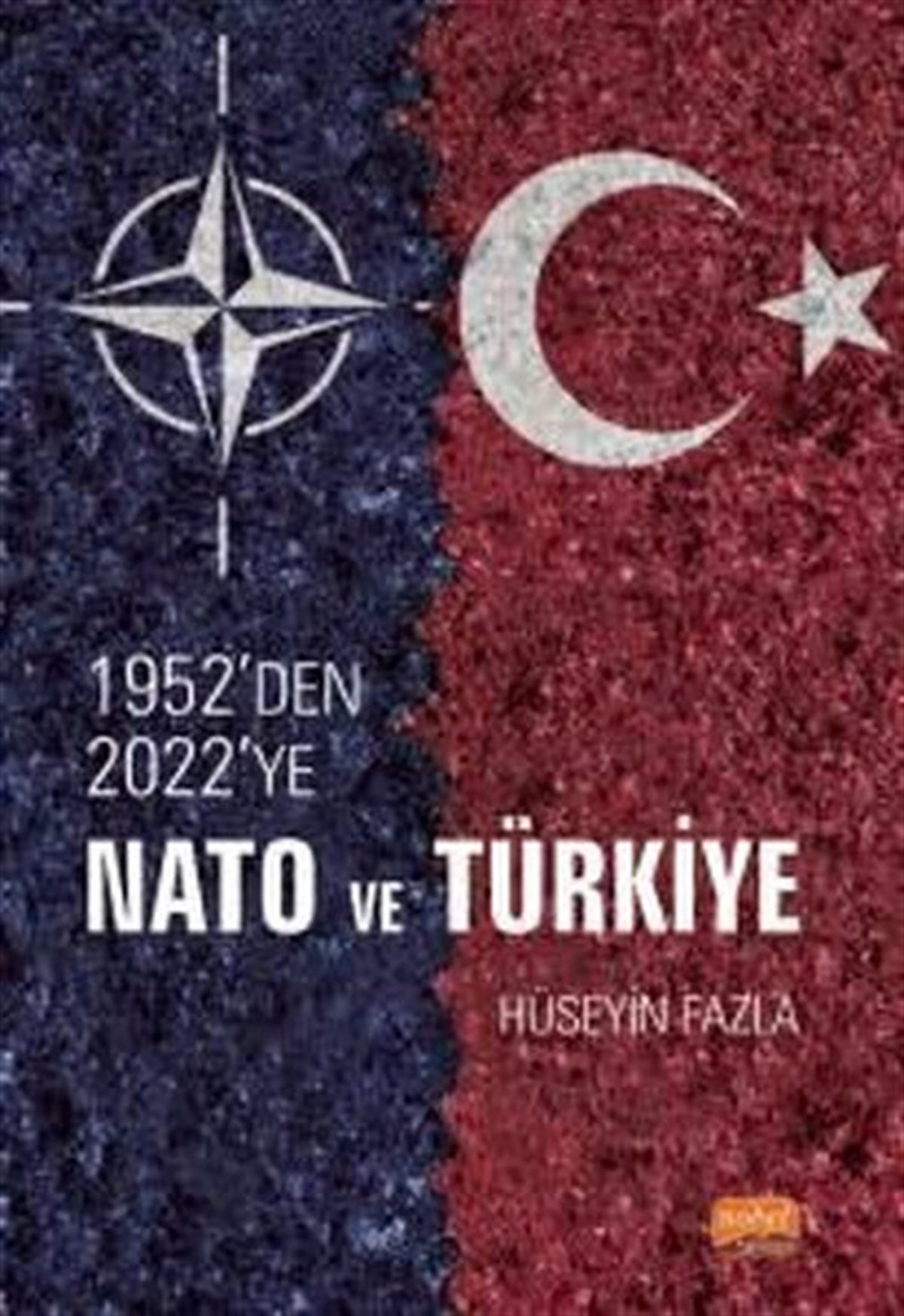 Hüseyin FazlaDünya Siyaseti ve Politikası1952'den 2022'ye Nato ve Türkiye