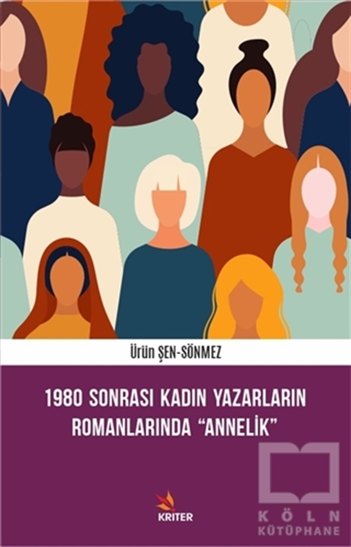 Ürün Şen SönmezTürkçe Romanlar1980 Sonrası Kadın Yazarların Romanlarında Annelik