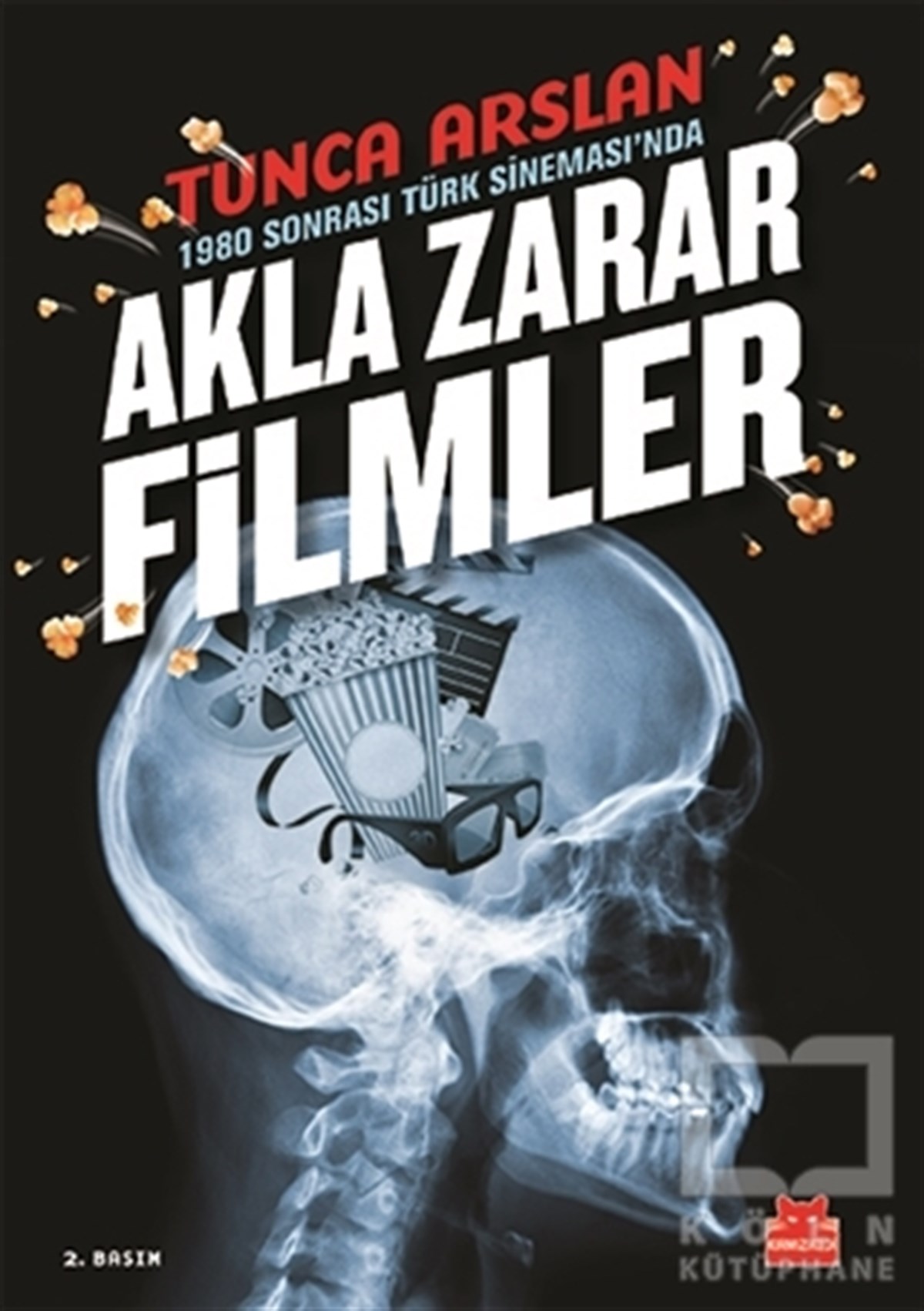 Tunca ArslanFotoğraf, Sinema, Tiyatro1980 Sonrası Türk Sineması’nda Akla Zarar Filmler