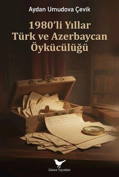 Aydan Umudova ÇevikEleştiri & Kuram & İnceleme Kitapları1980'li Yıllar Türk ve Azerbaycan Öykücülüğü