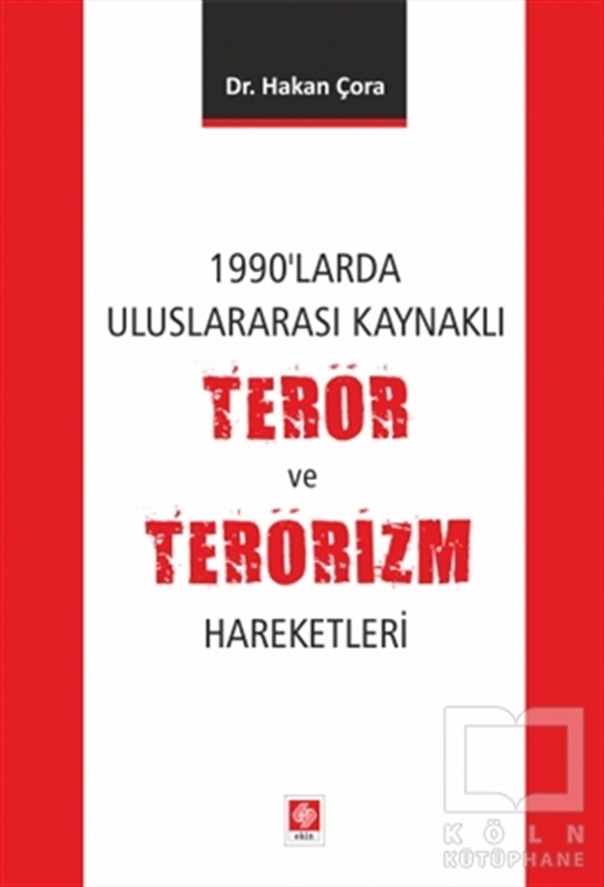 Hakan ÇoraDiğer1990'larda Uluslararası Kaynaklı Terör ve Terörizm Hareketleri