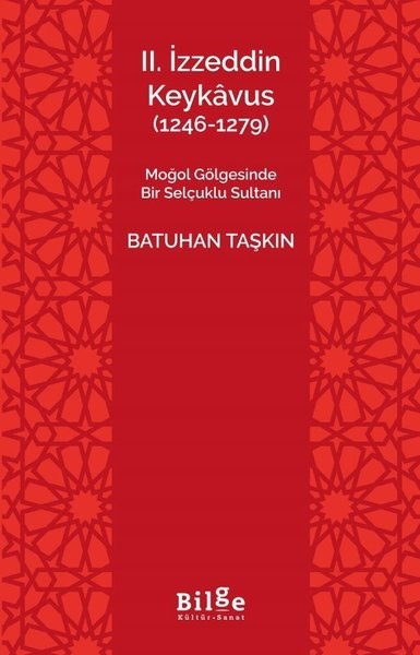 Batuhan TaşkınOsmanli Tarihi2.İzzeddin Keykavus (1246 - 1279) Moğol Gölgesinde Bir Selçuklu Sultanı