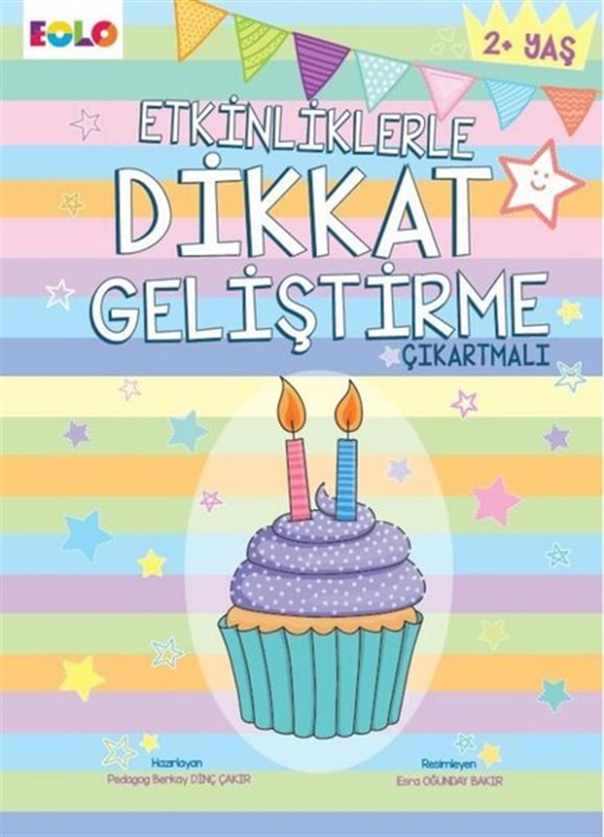 Berkay Dinç ÇakırEgitim Etkinlik Kitaplari2+ Yaş Etkinliklerle Dikkat Geliştirme - Çıkartmalı