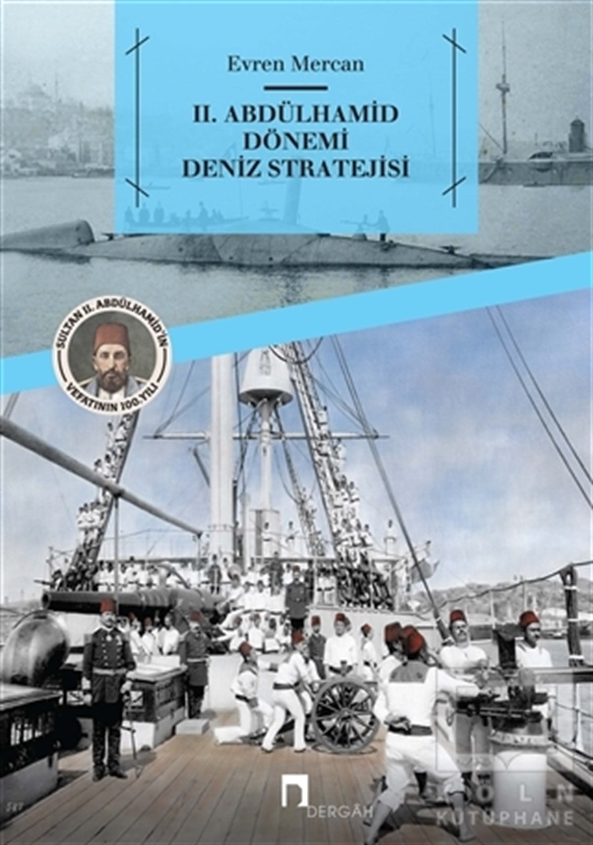Evren MercanOsmanlı Tarihi2. Abdülhamid Dönemi Deniz Stratejisi