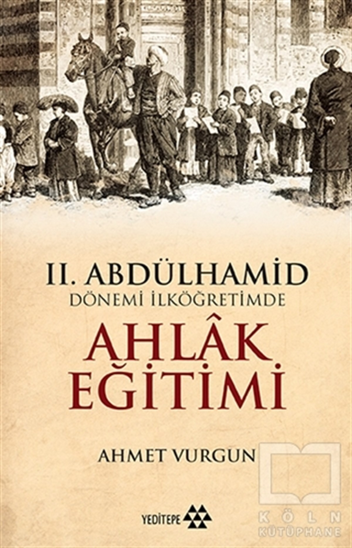 Ahmet VurgunAraştırma-İnceleme-Referans2. Abdülhamid Dönemi İlköğretimde Ahlak Eğitimi