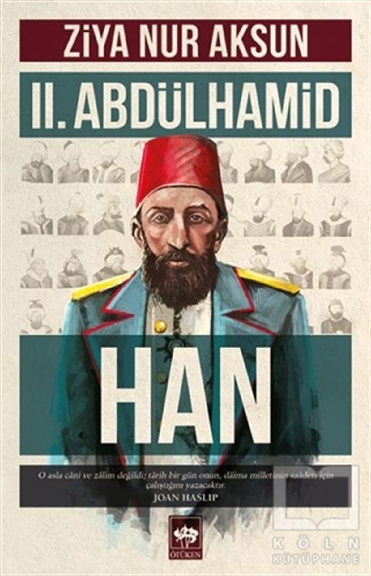 Ziya Nur AksunYakın Tarih2. Abdülhamid Han
