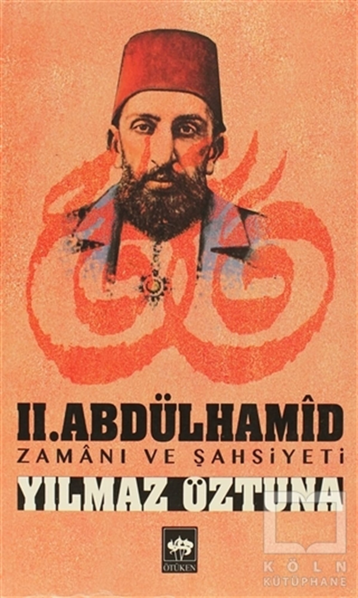 Yılmaz ÖztunaDiğer2. Abdülhamid Zamanı ve Şahsiyeti