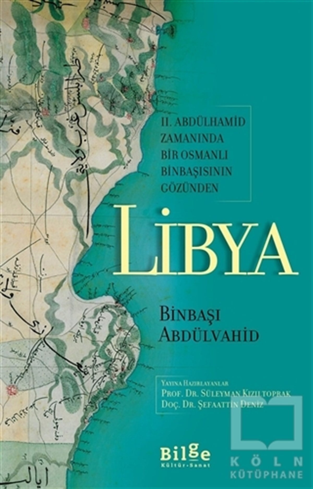 Süleyman KızıltoprakAraştırma - İnceleme2. Abdülhamid Zamanında Bir Osmanlı Binbaşısının Gözünden Libya