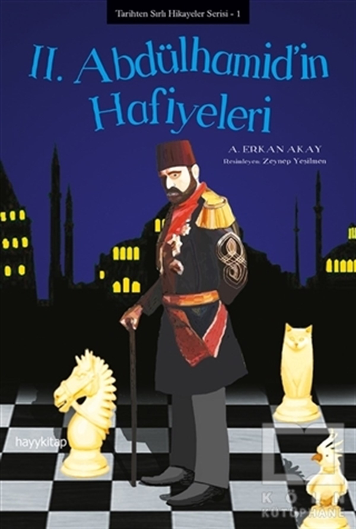 A. Erkan AkayÇocuk Romanları2. Abdülhamid’in Hafiyeleri