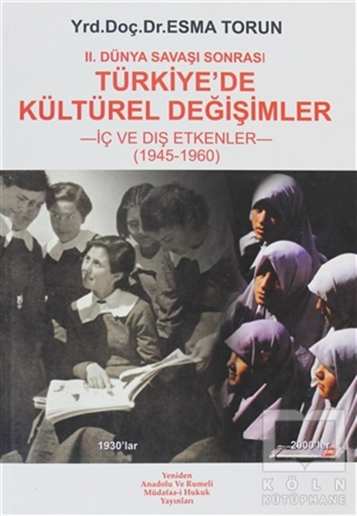 Esma TorunKültür ve Bilim Kitapları2. Dünya Savaşı Sonrası Türkiye’de Kültürel Değişimler