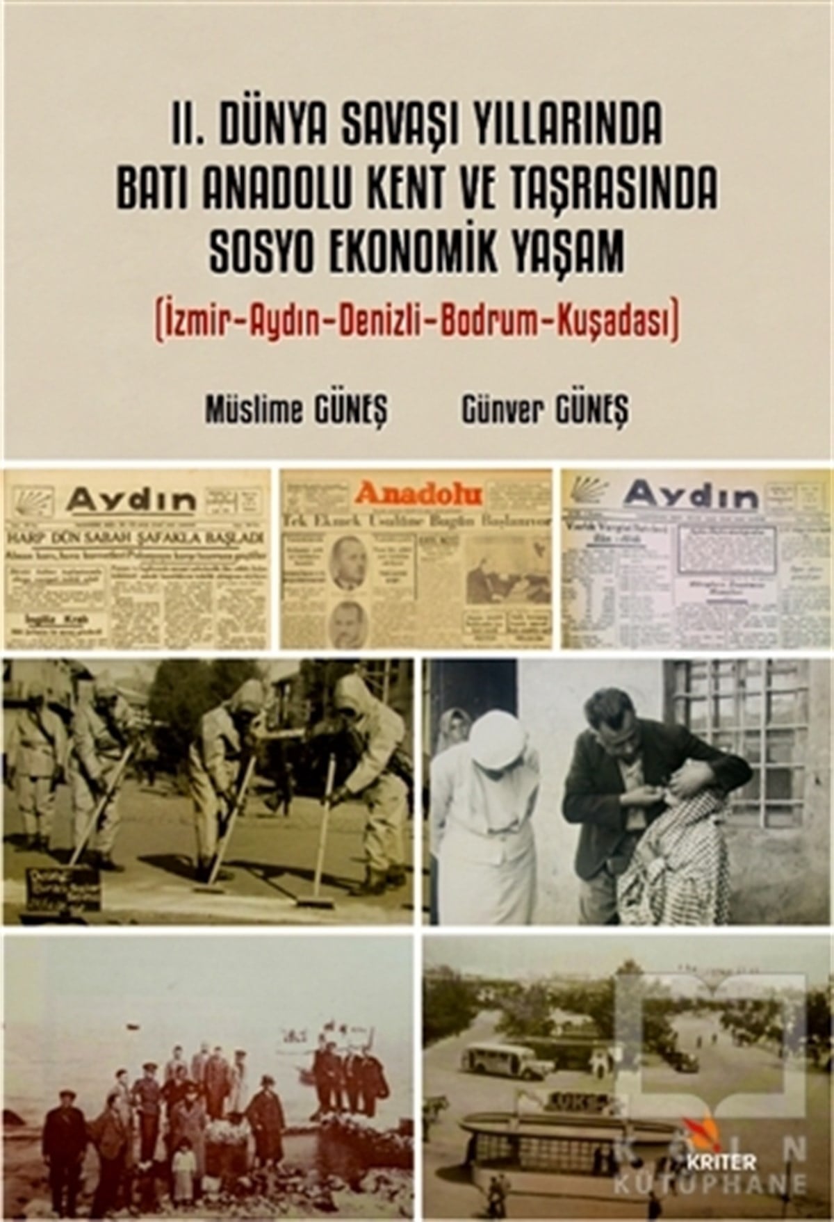 Günver GüneşDiğer2. Dünya Savaşı Yıllarında Batı Anadolu Kent ve Taşrasında Sosyo Ekonomik Yaşam