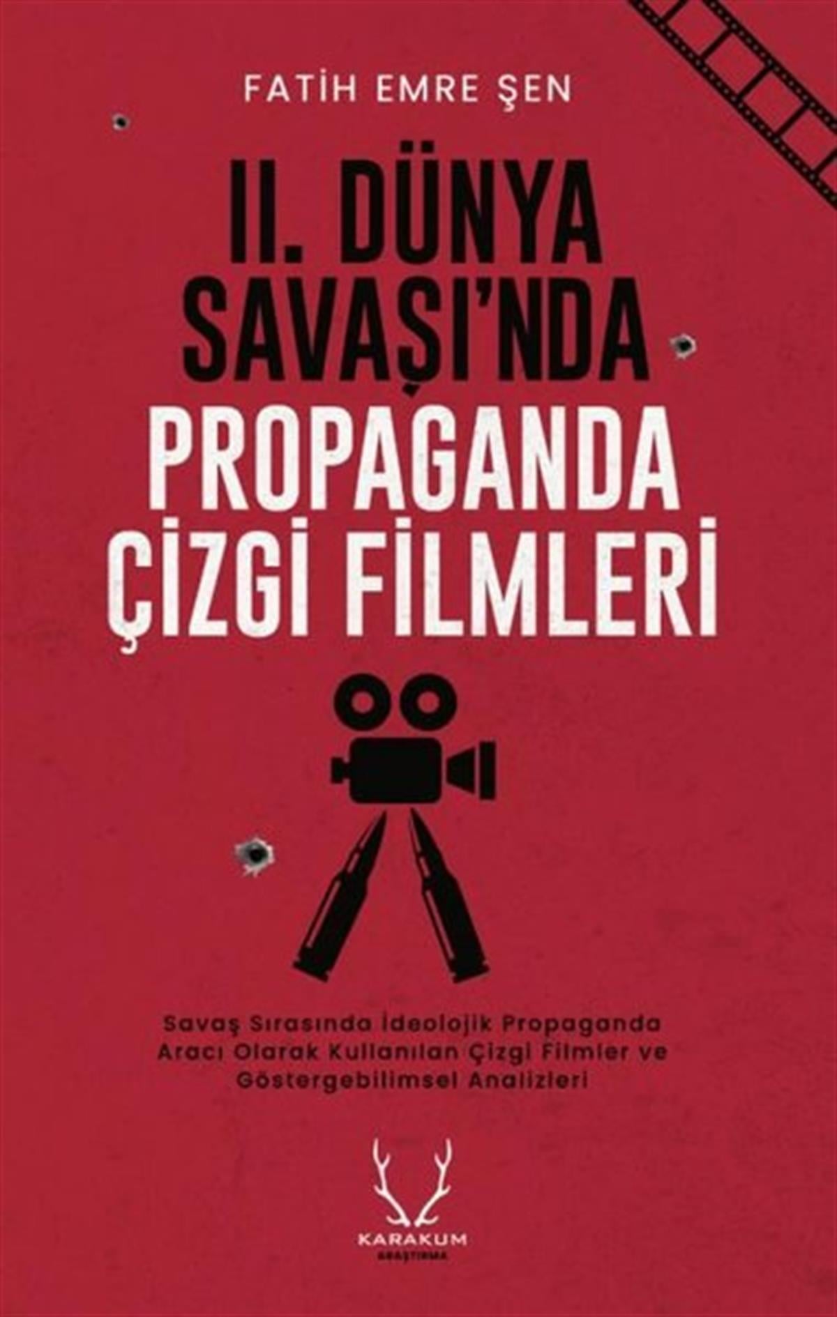 Fatih Emre ŞenDünya Tarihi2. Dünya Savaşı'nda Propaganda Çizgi Filmleri