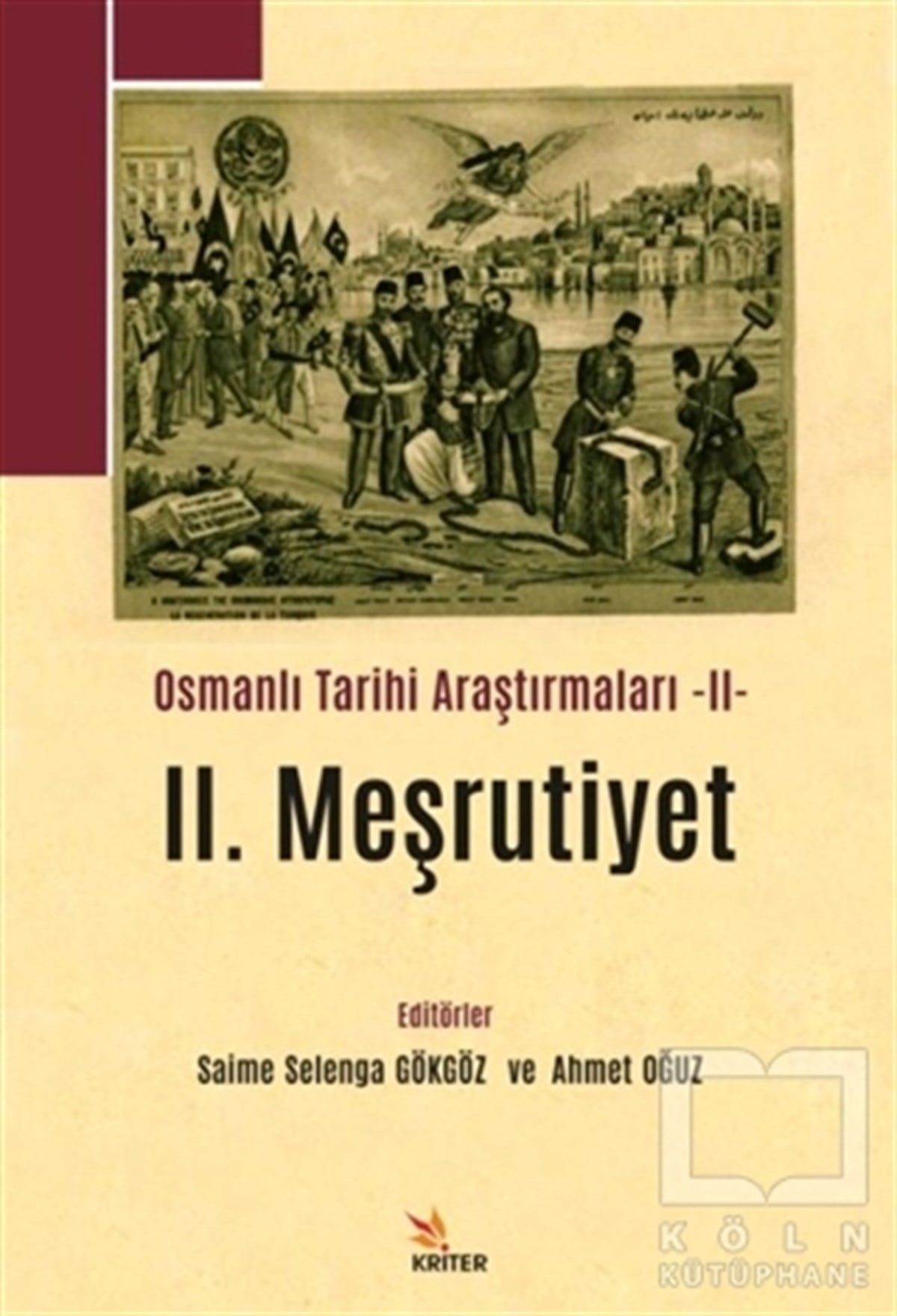 Saime Selenga GökgözOsmanlı Tarihi Kitapları2. Meşrutiyet - Osmanlı Tarihi Araştırmaları 2