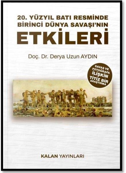 Derya Uzun AydınDünya Tarihi20. Yüzyıl Batı Resminde Birinci Dünya Savaşı'nın Etkileri