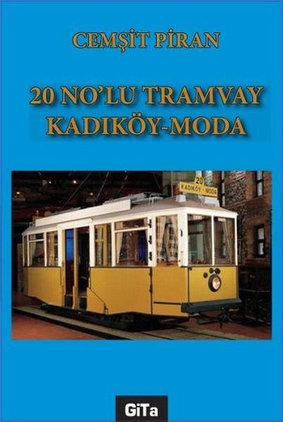 Cemşit PiranAnı & Mektup & Günlük Kitapları20 Nolu Tramvay Kadıköy-Moda