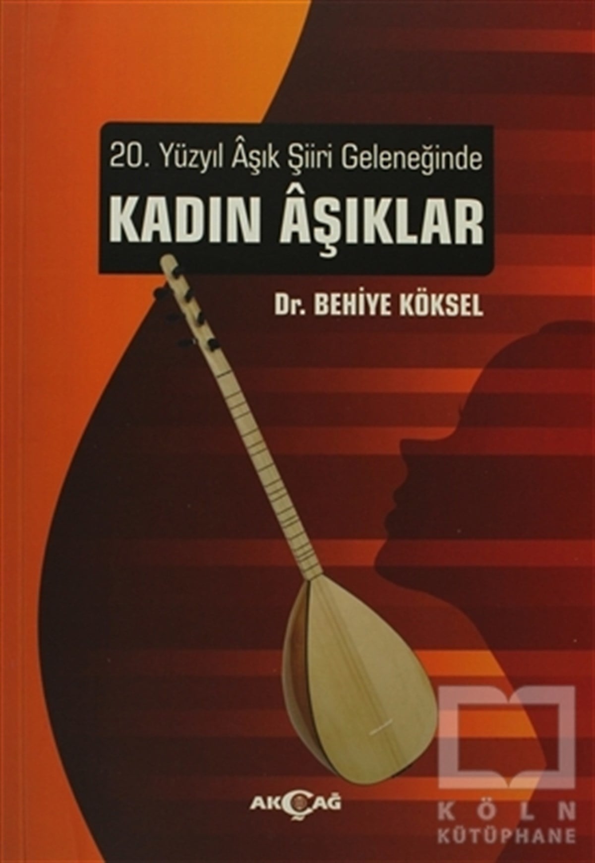 Behiye KökselDivan Edebiyatı - Halk Edebiyatı20. Yüzyıl Aşık Şiiri Geleneğinde Kadın Aşıklar