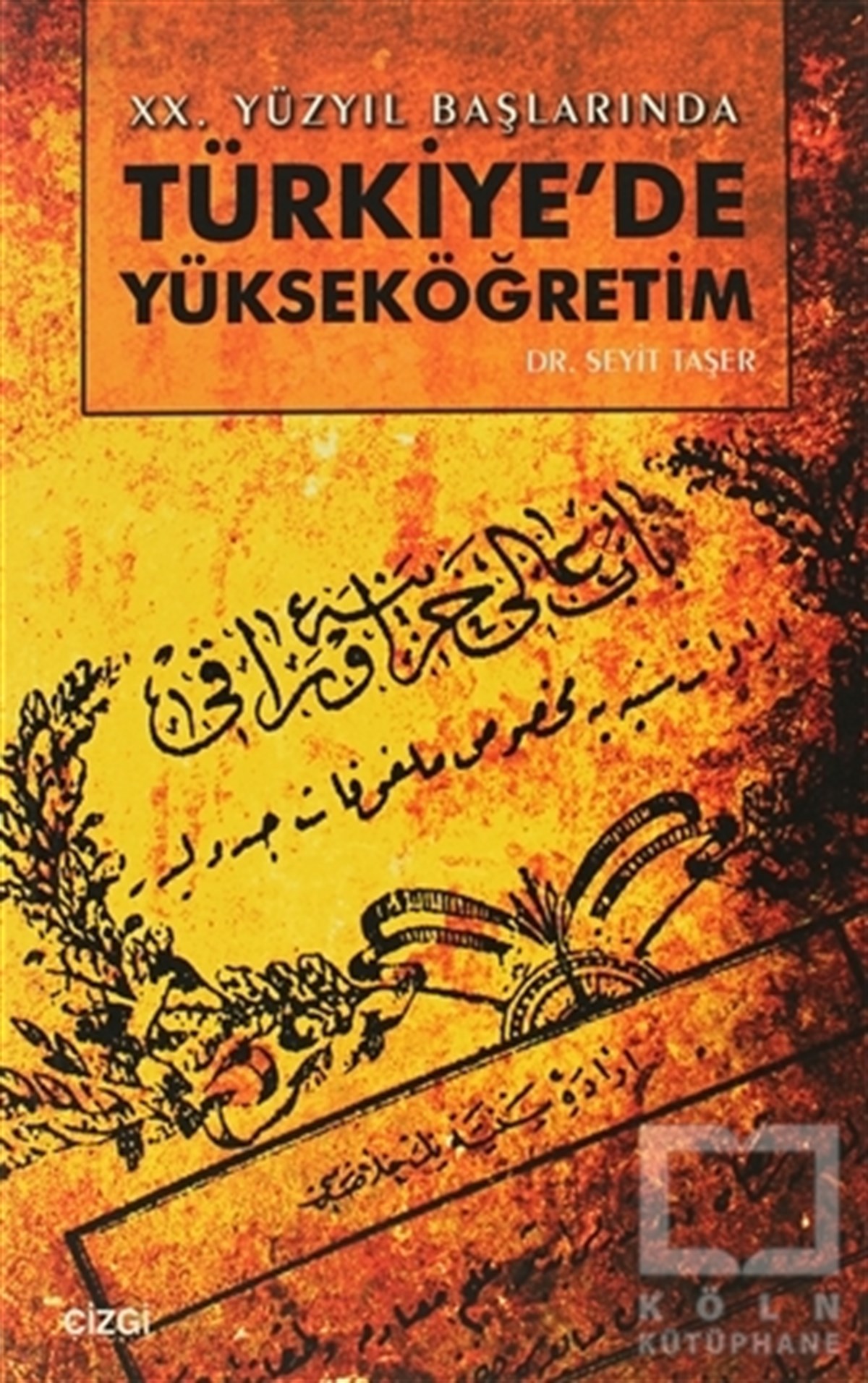 Seyit TaşerDiğer20. Yüzyıl Başlarında Türkiye’de Yükseköğretim