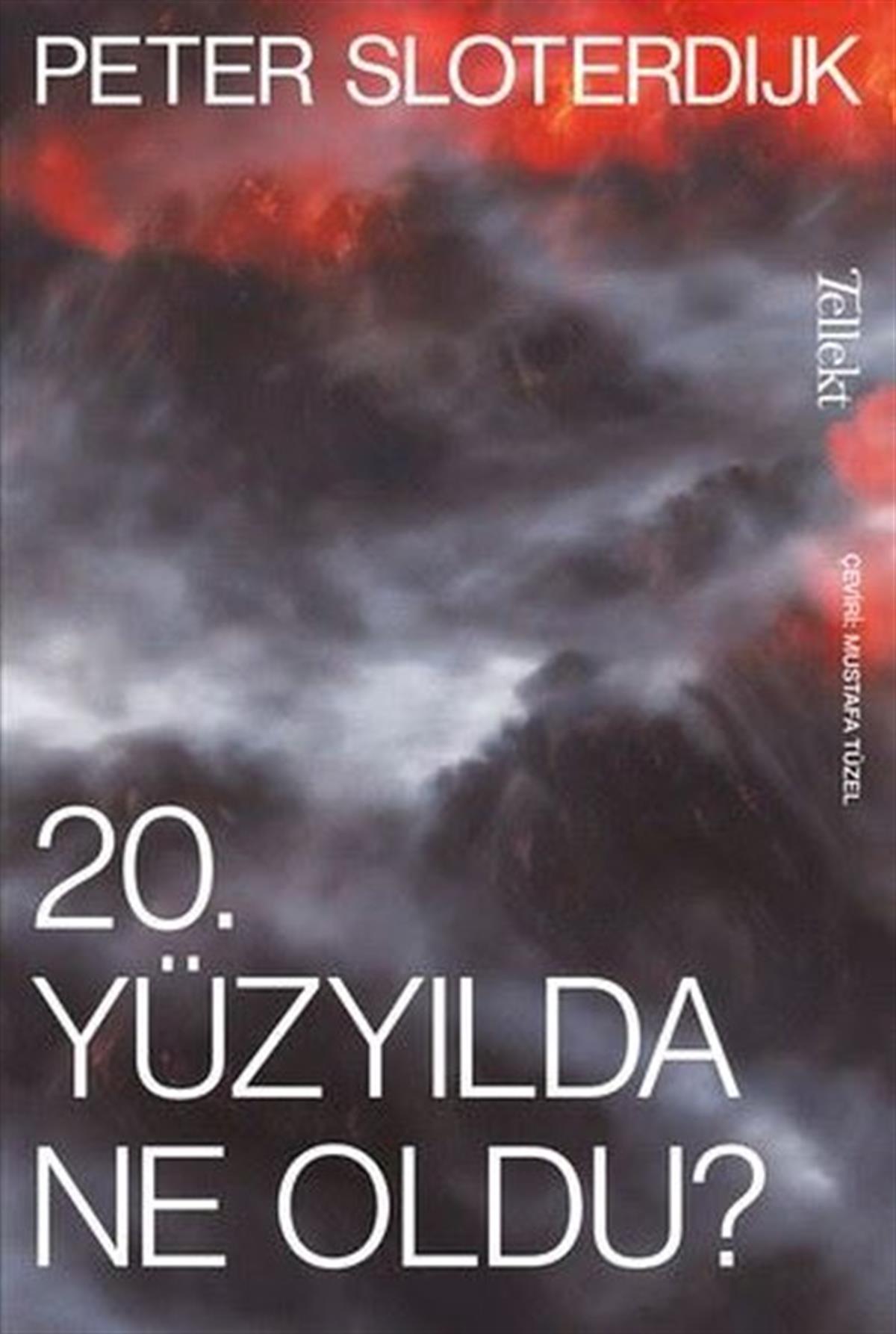 Peter SloterdijkDünya Tarihi20. Yüzyılda Ne Oldu?