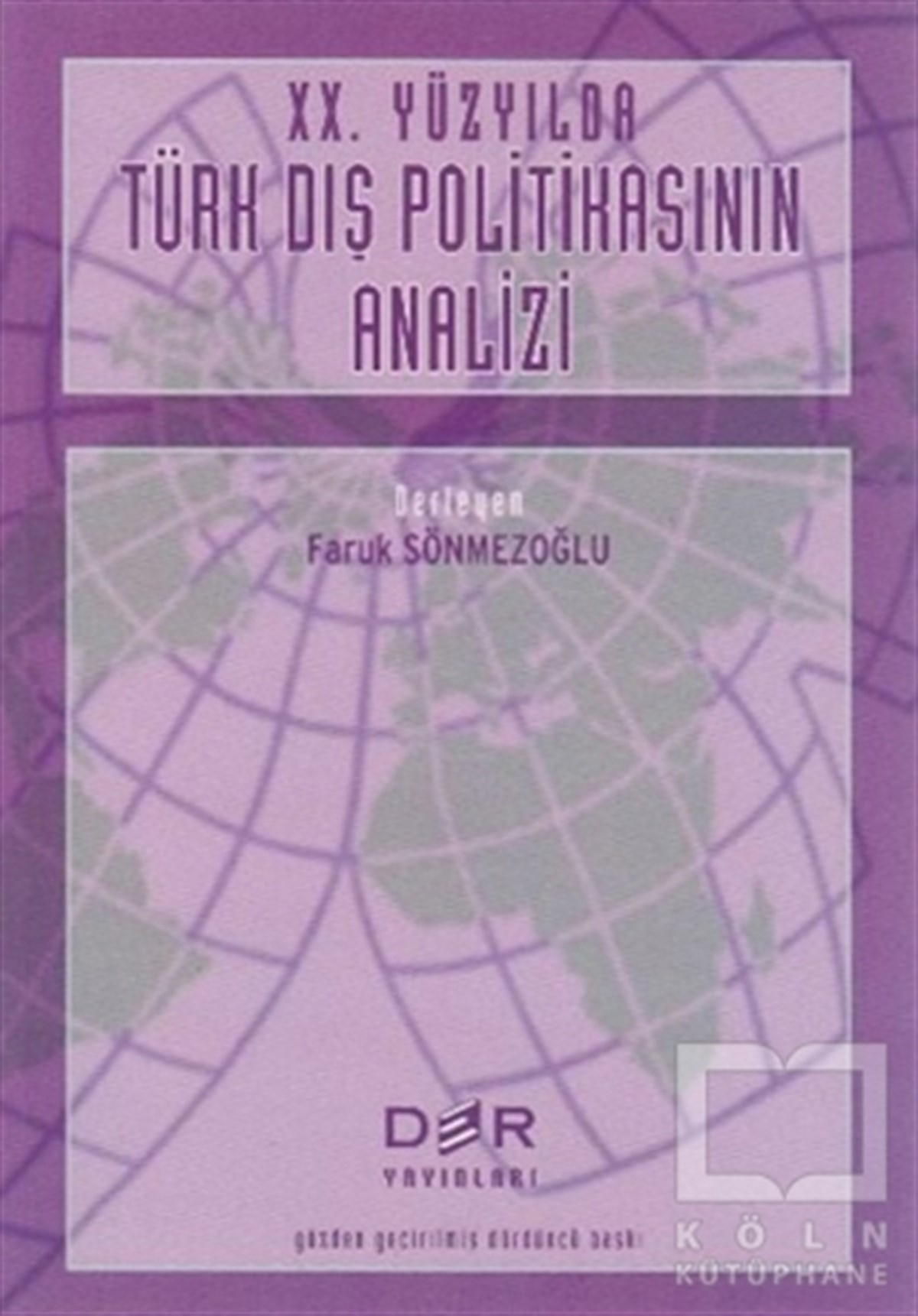 KolektifUluslararası İlişkiler, Dış Politika20. Yüzyılda Türk Dış Politikasının Analizi
