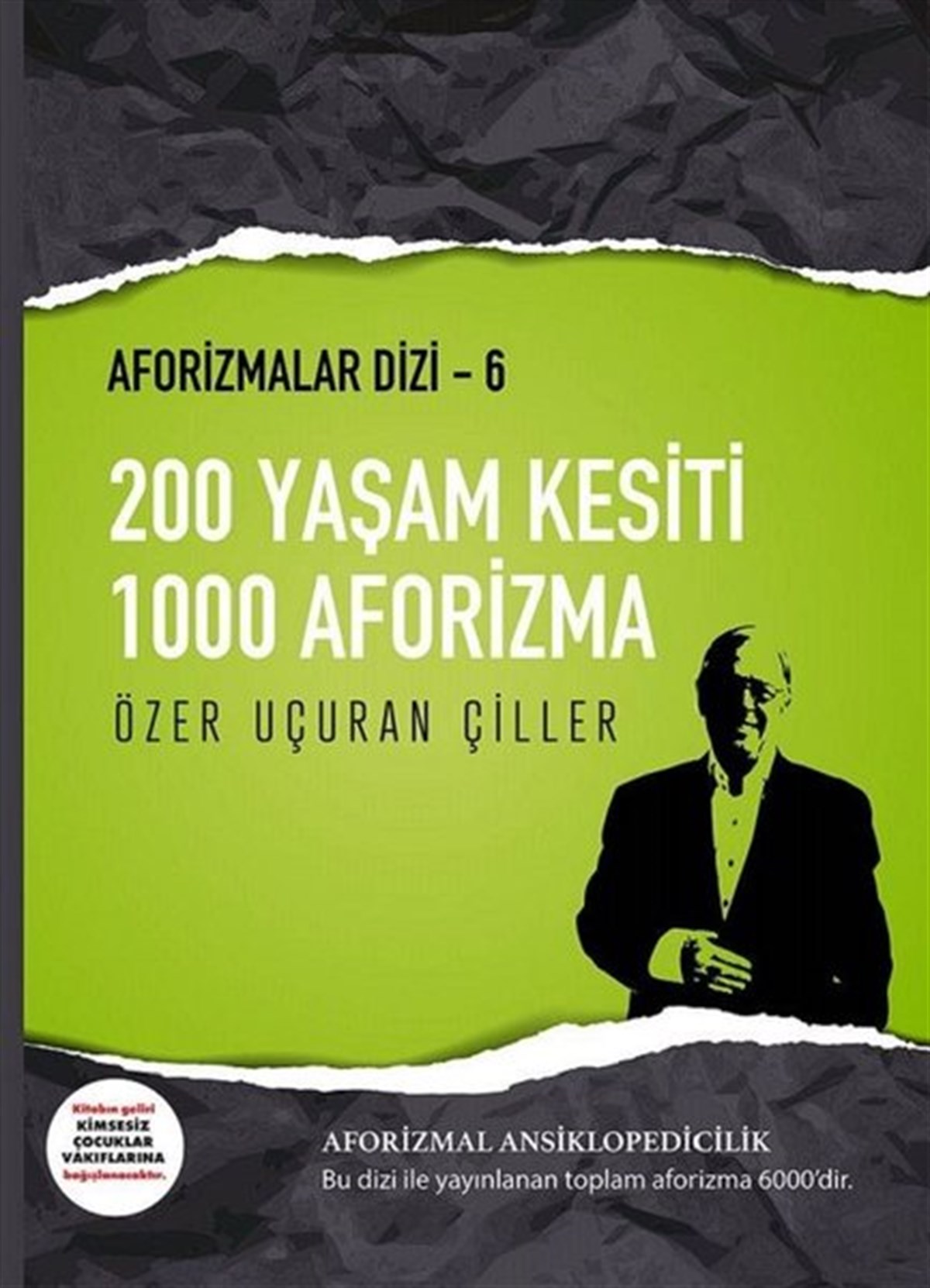 Özer Uçuran ÇillerKişisel Gelişim Kitapları200 Yaşam Kesiti 1000 Aforizma-Aforizmalar Dizi 6