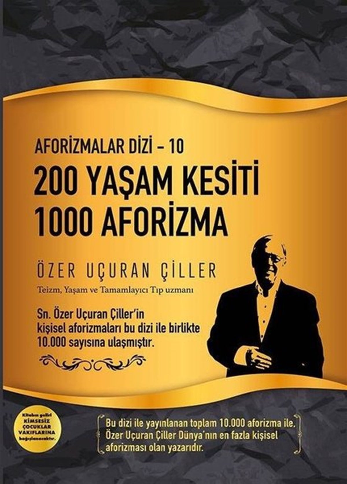 Özer Uçuran ÇillerKişisel Gelişim Kitapları200 Yaşam Kesiti 1000 Aforizma - Aforizmalar 10