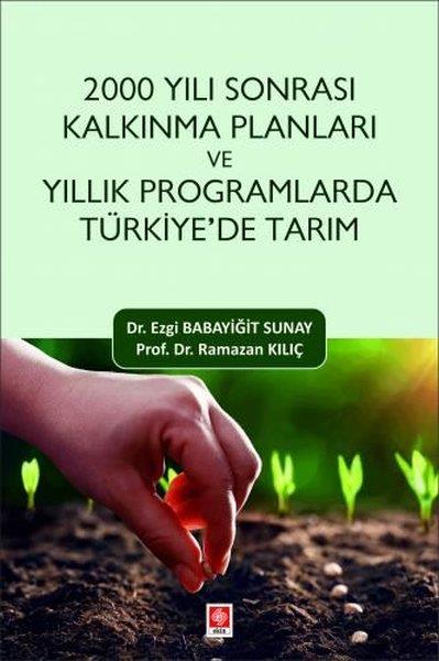 Ezgi Babayiğit SunayDiger2000 Yılı Sonrası Kalkınma Planları ve Yıllık Programlarda Türkiye'de Tarım