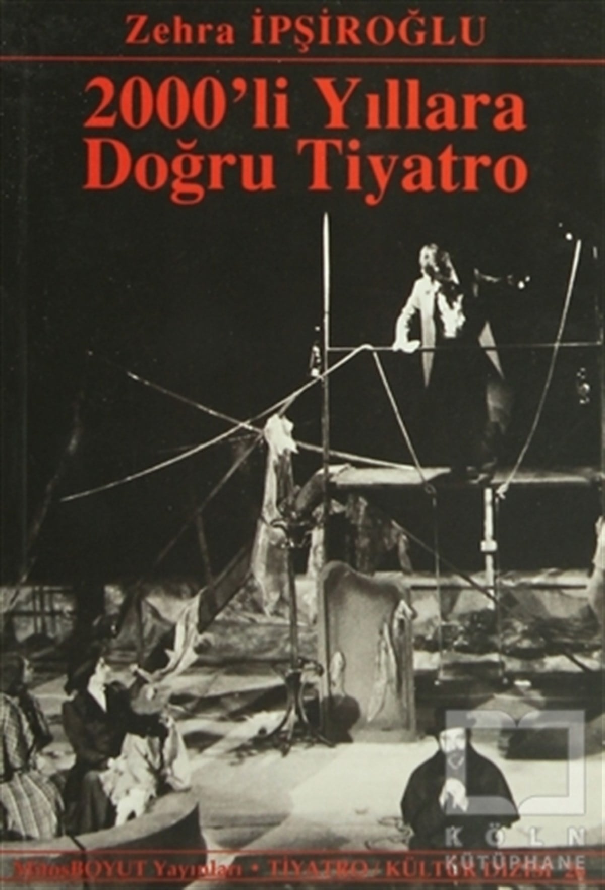 Zehra İpşiroğluSahne Sanatları2000’li Yıllara Doğru Tiyatro