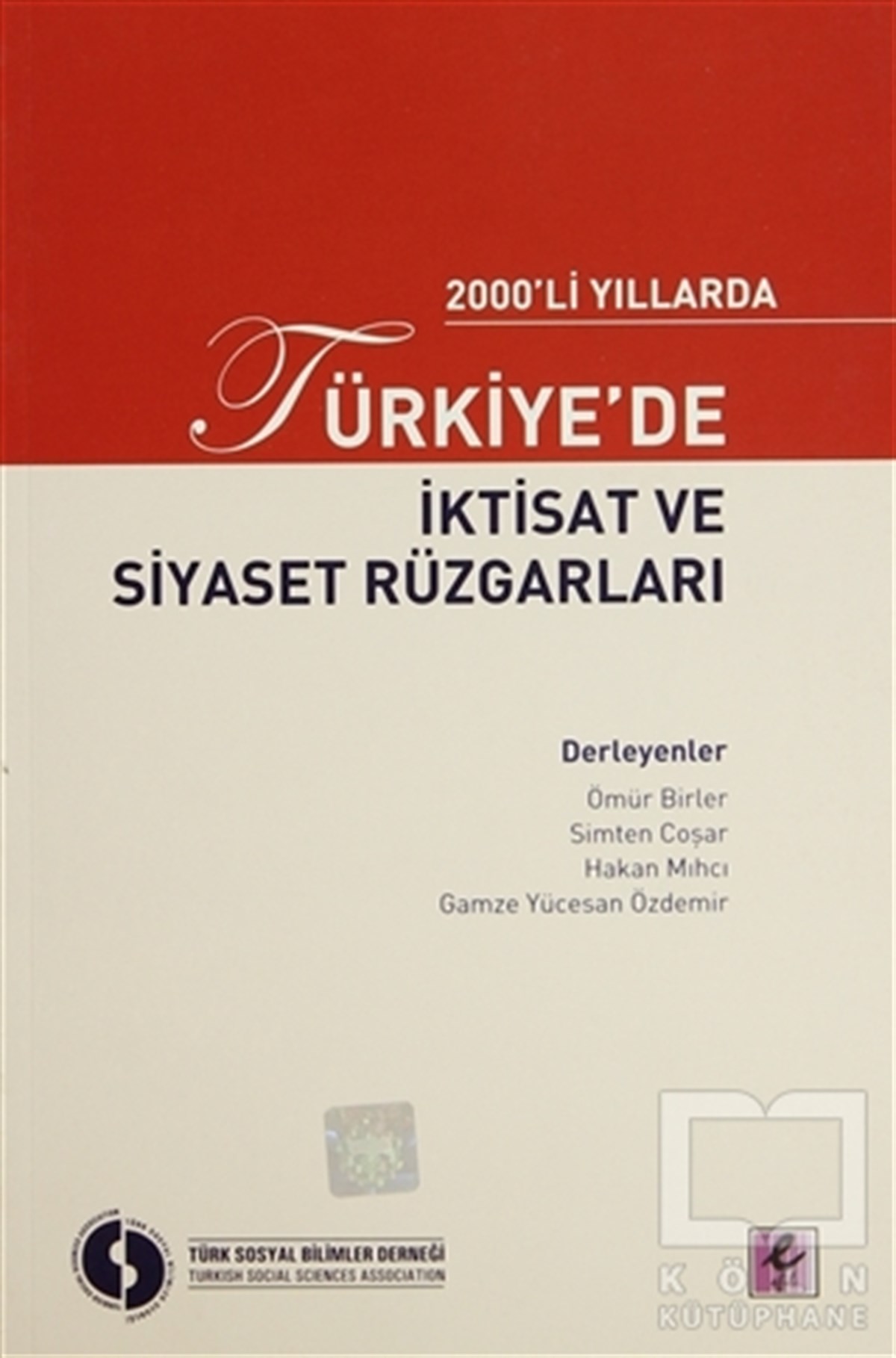 KolektifSiyaset Bilimi2000’li Yıllarda Türkiye’de İktisat ve Siyaset Rüzgarları