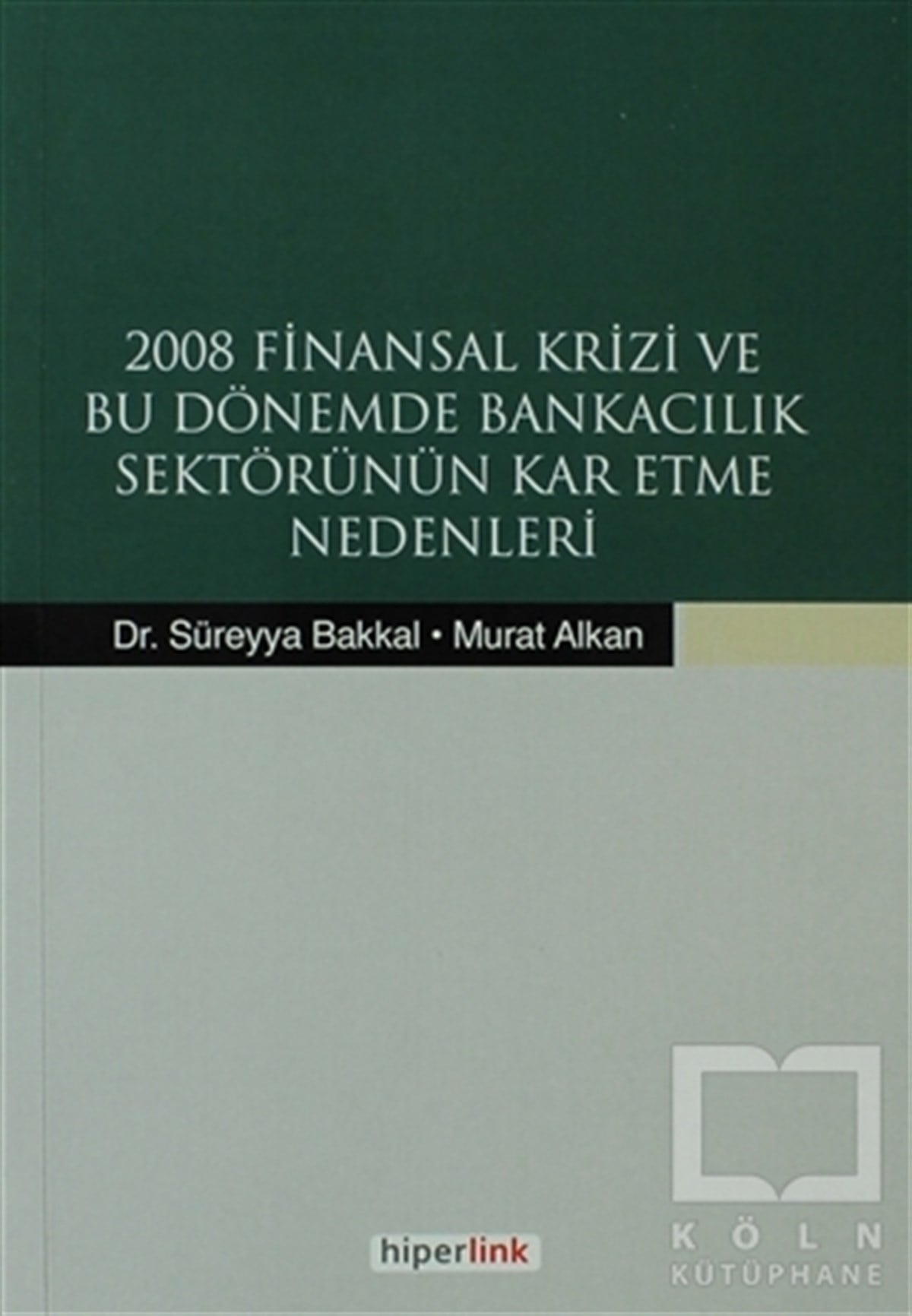 Süreyya BakkalBorsa - Finans2008 Finansal Krizi ve Bu Dönemde Bankacılık Sektörünün Kar Etme Nedenleri
