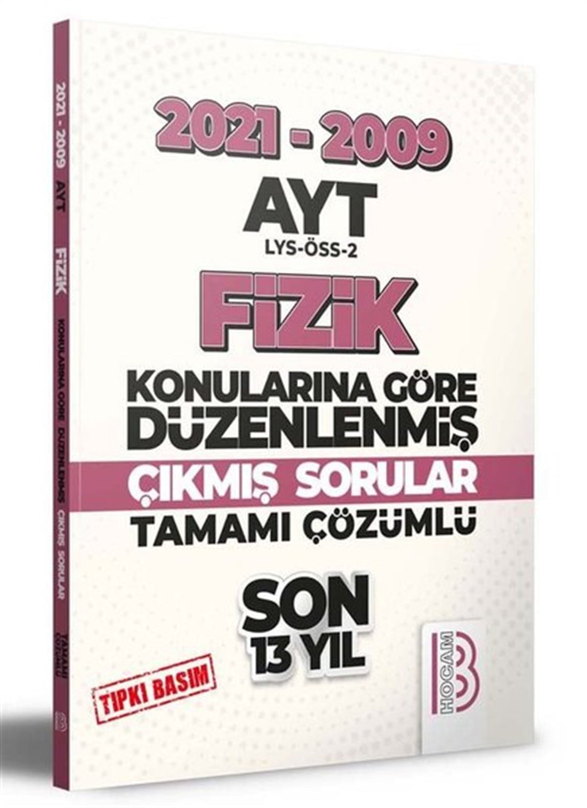 KolektifAlan Yeterlilik Testi (YKS-AYT)2009-2021 AYT Fizik Son 13 Yıl Tıpkı Basım Konularına Göre Düzenlenmiş Tamamı Çözümlü Çıkmış Sorular