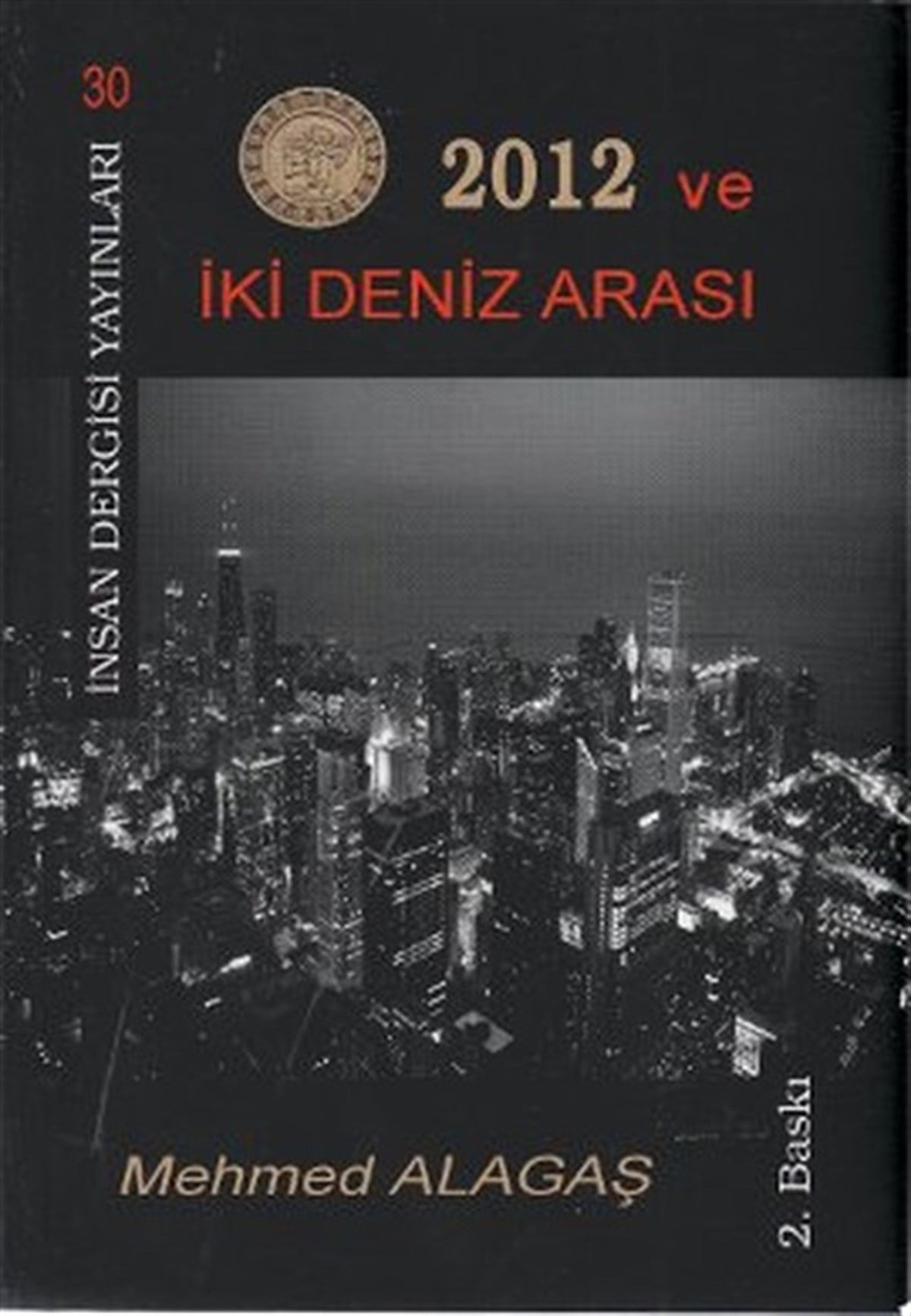 Mehmed AlagaşDeneme Kitapları2012 ve İki Deniz Arası