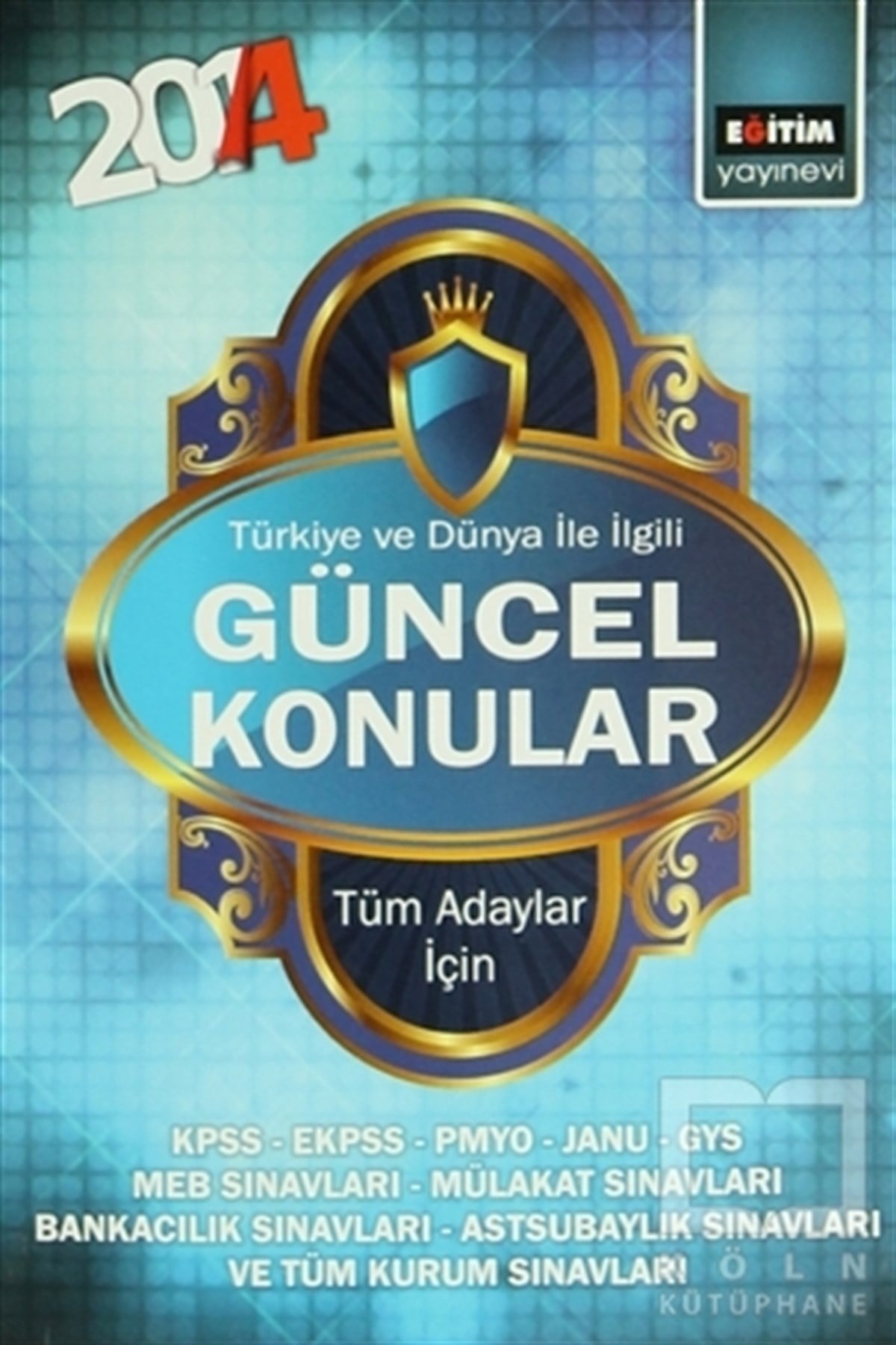 Harun KımışSınavlara Hazırlık Kitapları2014 Türkiye ve Dünya İle İlgili Güncel Konular