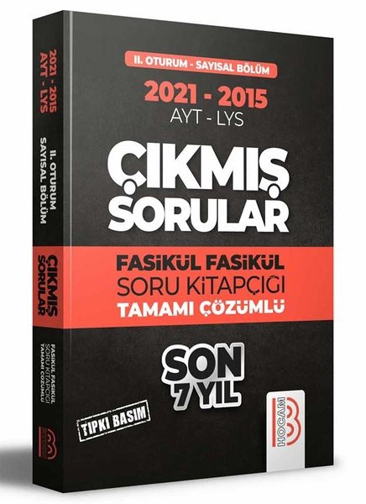 KolektifTemel Yeterlilik Testi - Alan Yeterlilik Testi (YKS-TYT/AYT)2015-2021 YKS 2. Oturum Sayısal Bölüm Son 7 Yıl Tıpkı Basım Fasikül Fasikül Çıkmış Sorular