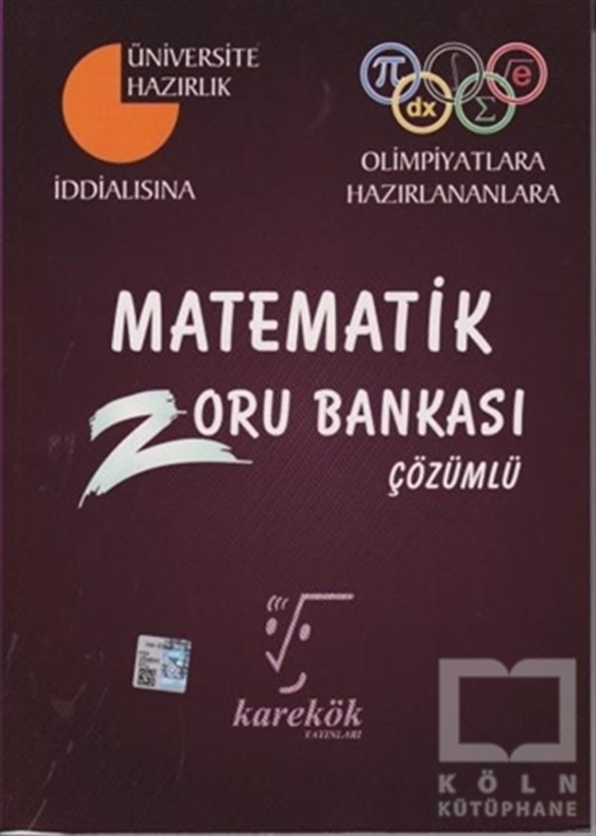 Selçuk KütükSınavlara Hazırlık Kitapları2018 Matematik Çözümlü Zoru Bankası