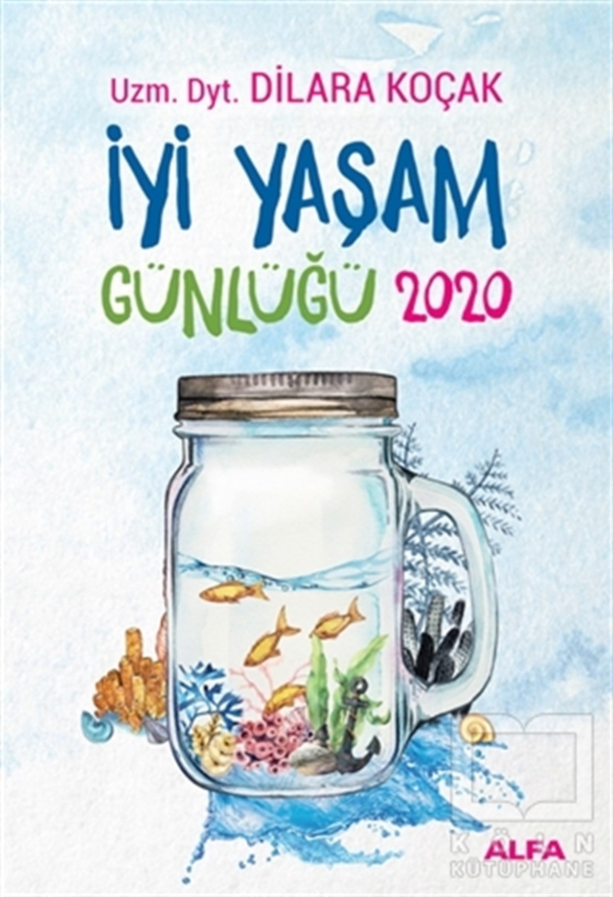 Dilara KoçakAjanda - Takvim2020 İyi Yaşam Günlüğü