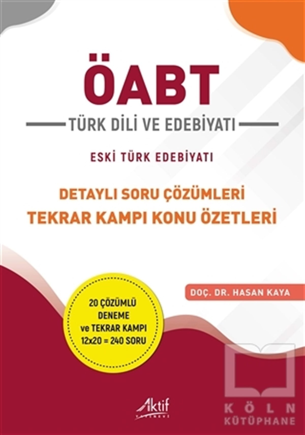 Hasan KayaSınavlara Hazırlık Kitapları2021 ÖABT Türk Dili ve Edebiyatı Detaylı Soru Çözümleri Tekrar Kampı Konu Özetleri