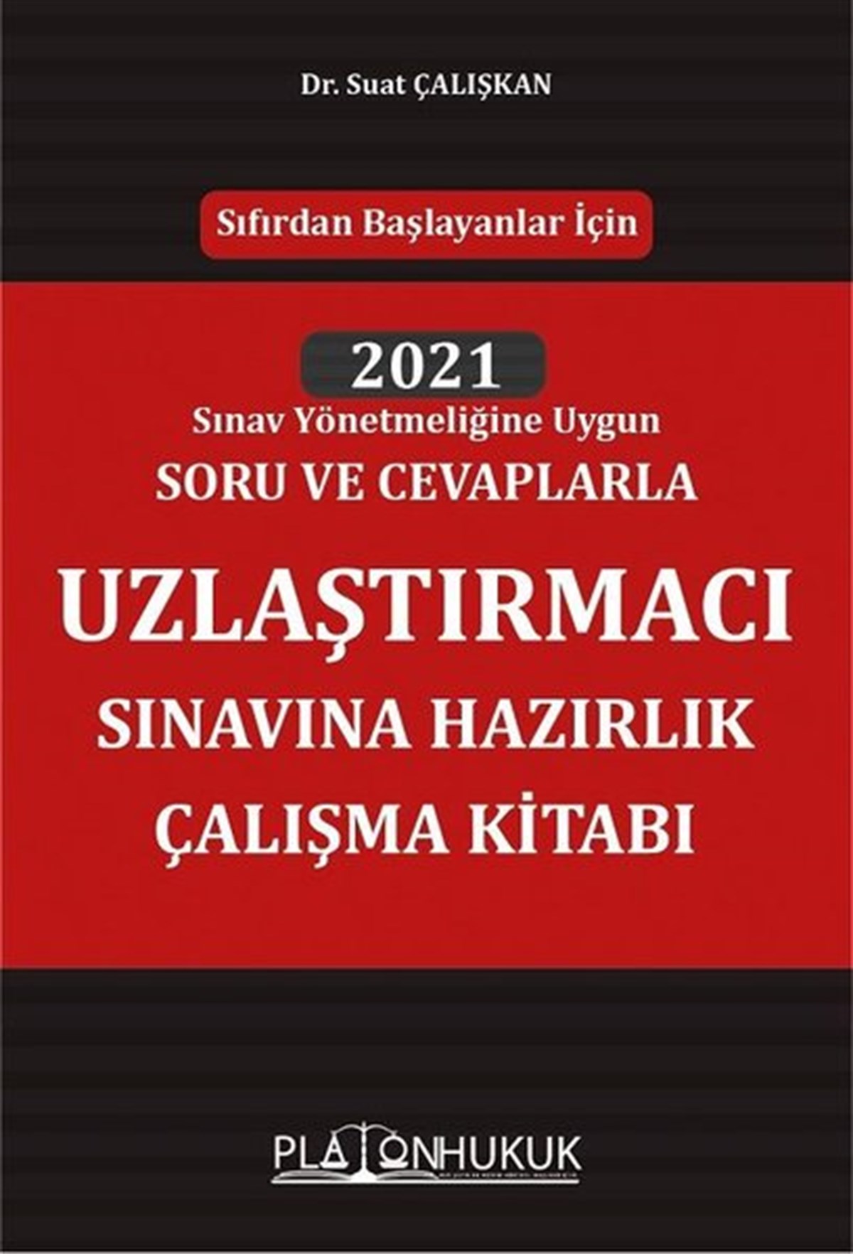Suat ÇalışkanKPSS2021 Uzlaştırmacı Sınavına Hazırlık Çalışma Kitabı