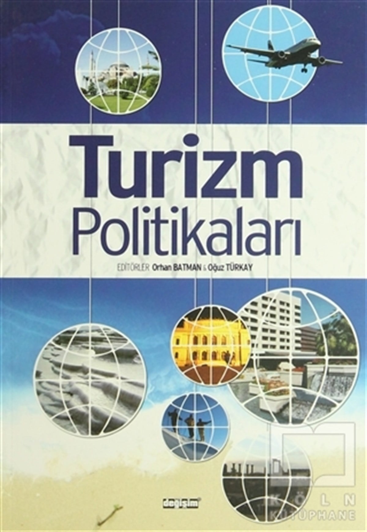 Bayram AkayDiğer2023 Türkiye Turizm Stratejisi Işığında Turizm Politikaları